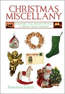 Book cover image of Christmas Miscellany: Everything You Always Wanted to Know About Christmas by Jonathan Green