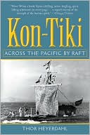 Thor Heyerdahl: Kon-Tiki: Across the Pacific by Raft