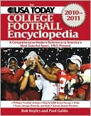 Book cover image of The USA TODAY College Football Encyclopedia 2010-2011: A Comprehensive Modern Reference to America's Most Colorful Sport, 1953-Present by Bob Boyles