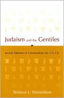 Book cover image of Judaism and the Gentiles: Jewish Patterns of Universalism (to 135 CE) by Terence L. Donaldson