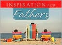 Barbour Publishing Staff: Inspiration For Fathers: Life's Little Book Of Wisdom