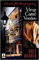 Book cover image of Vieux Carre Voodoo (Scotty Bradley Series #4) by Greg Herren