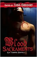 Book cover image of Blood Sacraments: Gay Vampire Erotica by Todd Gregory