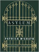 Patrick McGrath: Asylum