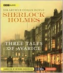 Book cover image of Sherlock Holmes: Three Tales of Avarice by Arthur Conan Doyle