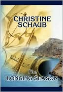Christine Schaub: The Longing Season