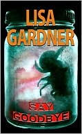 Lisa Gardner: Say Goodbye