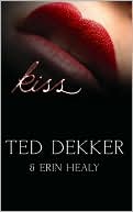 Ted Dekker: Kiss
