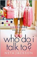 Neta Jackson: Who Do I Talk To? (Yada Yada House of Hope Series #2)
