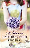 Donna Ball: At Home on Ladybug Farm