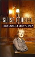 Book cover image of The Swiss Courier by Tricia Goyer