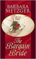 Barbara Metzger: The Bargain Bride