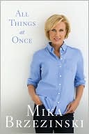 Mika Brzezinski: All Things at Once