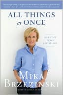Mika Brzezinski: All Things at Once