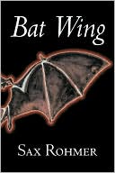 Sax Rohmer: Bat Wing