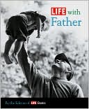 The Editors of Life Magazine: Life with Father