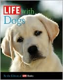 Book cover image of LIFE with Dogs by The Editors of Life Magazine