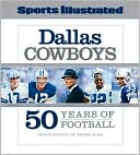 Sports Illustrated Editors: Dallas Cowboys: 50 Years of Football