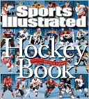 Sports Illustrated Staff: Sports Illustrated The Hockey Book