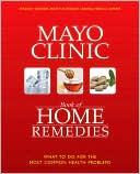 Book cover image of Book of Home Remedies: What to Do for the Most Common Health Problems by Mayo Clinic Staff