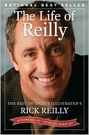 Book cover image of The Life of Reilly: The Best of Sports Illustrated's Rick Reilly by Rick Reilly
