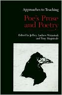 Jeffrey Andrew Weinstock: Approaches to Teaching Poe's Prose and Poetry