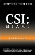 Book cover image of Ultimate Unofficial CSI Miami Season One Guide: CSI Miami Season 1 Unofficial Guide by Kristina Benson