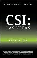 Book cover image of Ultimate Unofficial CSI Las Vegas Season One Guide: Crime Scene Investigation Las Vegas Season 1 Unofficial Guide by Kristina Benson