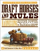 Gail Damerow: Draft Horses and Mules: Harnessing Equine Power for Farm and Show
