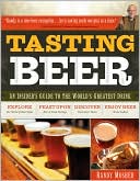 Randy Mosher: Tasting Beer: An Insider's Guide to the World's Greatest Drink