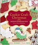 Valerie Peterson: Cookie Craft Christmas: Dozens of Decorating Ideas for a Sweet Holiday