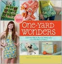 Rebecca Yaker: One-Yard Wonders: 101 Fabulous Fabric Projects