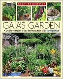 Toby Hemenway: Gaia's Garden, Second Edition: A Guide to Home-Scale Permaculture