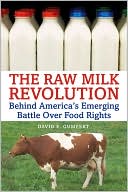 Book cover image of The Raw Milk Revolution: Behind America's Emerging Battle Over Food Rights by David Gumpert