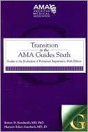 Robert D. Rondinelli: Transition to the AMA Guides Sixth: Guides to the Evaluation of Permanent Impairment