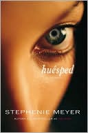 Stephenie Meyer: Huésped (The Host)