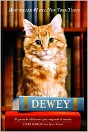 Book cover image of Dewey. El gatito de biblioteca que conquistó el mundo (Dewey: The Small-Town Library Cat Who Touched the World) by Vicki Myron