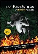 Book cover image of Las fantásticas: Las muñecas de la mafia by Andrés López