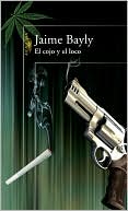 Book cover image of El cojo y el loco by Jaime Bayly