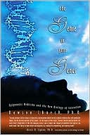 Dawson Church: The Genie in Your Genes: Epigenetic Medicine and the New Biology of Intention
