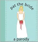 Kate Nelligan: Pat the Bride: A Parody