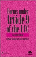 Uniform Commercial Code Committee: Forms Under Article 9 of the UCC, Second Edition