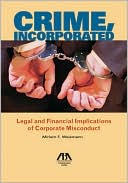 Miriam F. Weismann: Crime, Incorporated: Legal and Financial Implications of Corporate Misconduct