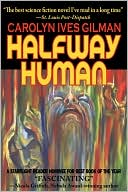 Carolyn Ives Gilman: Halfway Human