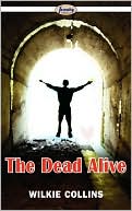 Book cover image of The Dead Alive by Wilkie Collins