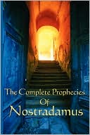Book cover image of The Complete Prophecies Of Nostradamus by Michel Nostradamus
