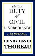 Henry David Thoreau: On the Duty of Civil Disobedience