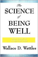 Wallace D. Wattles: The Science of Being Well