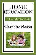 Book cover image of Home Education by Charlotte Mason