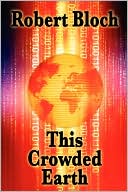 Book cover image of This Crowded Earth by Robert Bloch